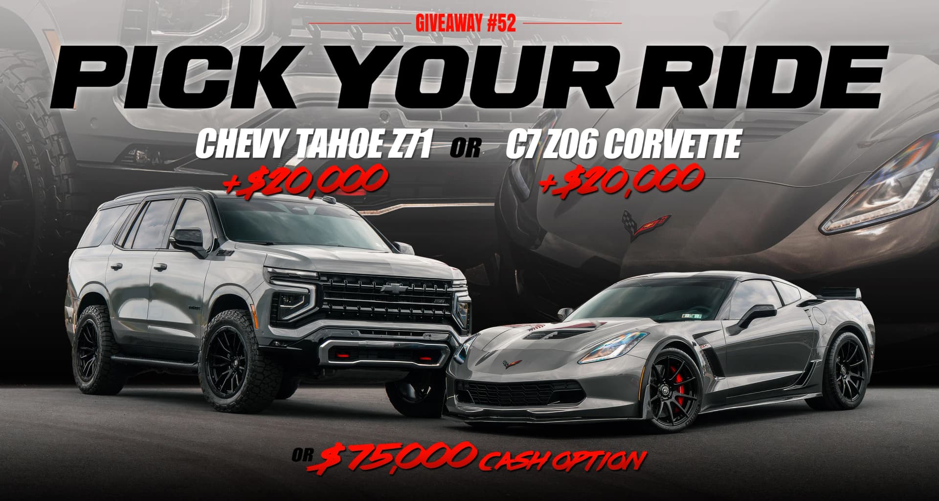 Win Your Pick: 2015 Corvette Z06 or 2025 Tahoe Z71, Plus $20,000